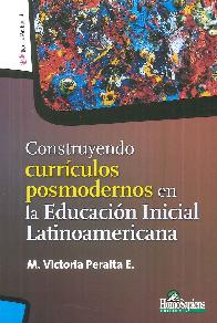 Construyendo Currculos Posmodernos en la Educacin Inicial Latinoamericana