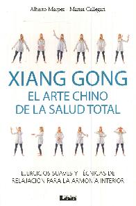 Xiang Gong El Arte Chino de la Salud Total