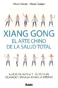 Xiang Gong El Arte Chino de la Salud Total