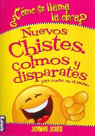 Nuevos Chistes, Colmos y Disparates   Cmo se llama la obra ?