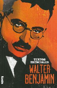 Walter Benjamin Textos Esenciales