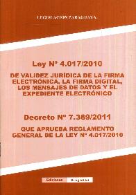 Ley N 4017/2010 de la validez Juridica de la firma electronica / Decreto N 7369/2011 que aprueba