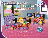 Aprender y crear con las TIC 2. Competencias y habilidades con CD