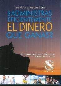  Administras Eficientemente El Dinero Que Ganas ?