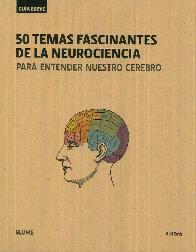 50 Temas Fascinantes de la Neurociencia Gua breve