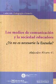 Los medios de comunicacin y la sociedad educadora. Ya no es necesaria la escuela?