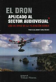 El Dron aplicado al sector audiovisual