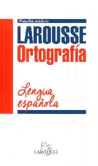 Larousse Ortografa Lengua Espaola