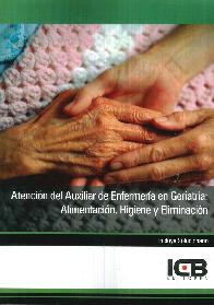 Atencin del Auxiliar de Enfermera en Geriatra: Alimentacin, higiene y eliminacin