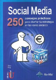 SOCIAL MEDIA 250 consejos prcticos para disear tu estrategia en las redes sociales