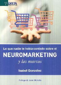 Lo que nadie te habia contado sobre el neuromarketing y las marcas