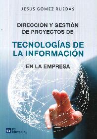 Direccin y Gestin de proyectos de tecnologas de la informacin en la empresa