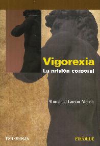 VIGOREXIA La prisin corporal
