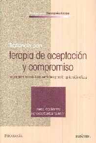 Tratando con ... terapia de aceptacin y compromiso