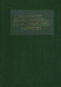Matrimonio: Nulidad Cannica y Civil, Separacin y Divorcio