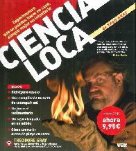 Ciencia Loca Experimentos que se pueden hacer en casa, aunque mejor no intentarlo