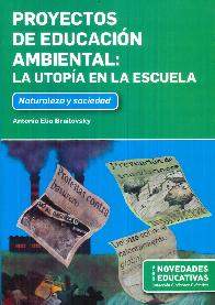 Proyectos de Educacin Ambiental : La Utopa en la Escuela