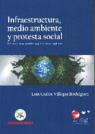 Infraestructura, medio ambiente y protesta social