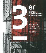 3er Simposio de Investigacin en Arquitectura Lgicas en el Proyecto Arquitectnico