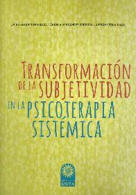 Transformacin de la Subjetividad en la Psicoterapia Sistmica