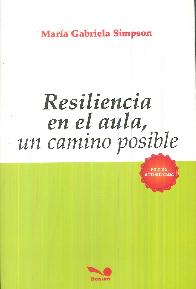 Resiliencia en el aula, un camino posible