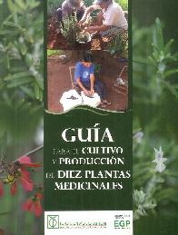 Gua para el cultivo y produccin de diez plantas medicinales