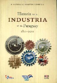 Historia de la Industria en el Paraguay 1811-2011