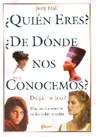 Quien eres? De donde nos conocemos? Deja who?