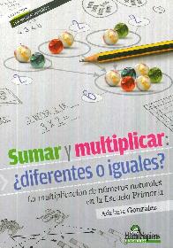 Sumar y Multiplicar :  diferentes o iguales?