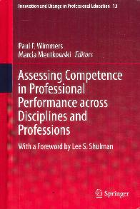 Assessing Competence in Professional Performance across Disciplines and Professions