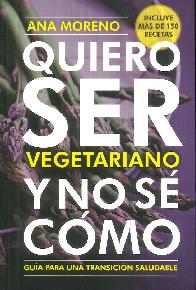 Quiero Ser Vegetariano y No S Cmo