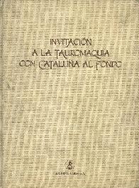 Invitacion a la Tauromaquia con Catalua al fondo