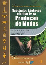 Substratos, Adubacao e Irrigacao na Producao de Mudas