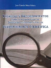 Tcnicas y Procedimientos para la elaboracin de proyectos e informe de Investigacin Cientfica