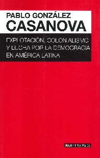 Explotacin, Colonialismo y Lucha por la Democracia en Amrica Latina