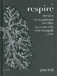 Respire tcnicas de respiracin sencillas para una vida ms tranquila y feliz