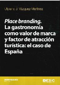 Place Branding. La gastronoma como valor de marca y factor de atraccin turistica: el caso de Epaa