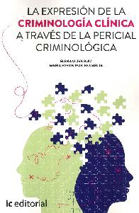 La Expresin de la Criminologa Clnica a Travs de la Pericial Criminolgica