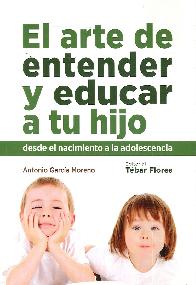 El arte de entender y educar a tu hijo