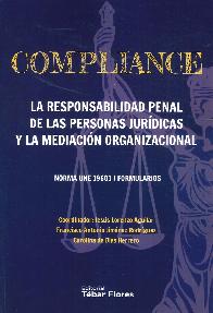 Compliance La responsabilidad penal de las personas jurdicas y la mediacin organizacional