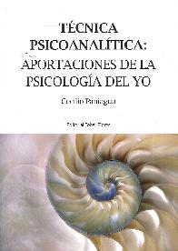 Tcnica Psicoanaltica : aportaciones de la psicologa del Yo