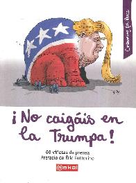 No caigas en la Trumpa!