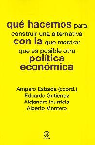 Qu hacemos para construir una alternativa con la que mostrar que es posible otra poltica econmica