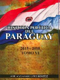 Historia Poltica del Paraguay 2015-2018 Tomo VI