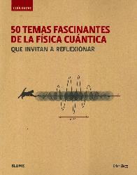 50 Temas Fascinantes de la Fsica Cuntica