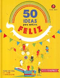 50 ideas para sentirse feliz