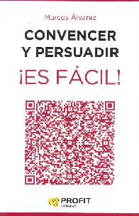 Convencer y Persuadir  Es Fcil !