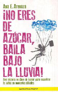 No eres de azcar, baila bajo la lluvia!