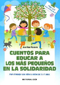 Cuentos para educar a los ms pequeos en la solidaridad. Para trabajar con nio y nias de 3 a 7 a