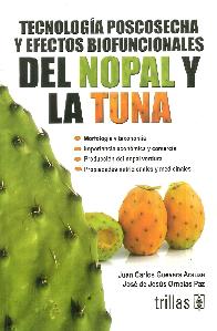 Tecnologa Poscosecha y Efectos Biofuncionales del Nopal y la Tuna